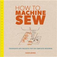 How to Machine Sew 9781861087010