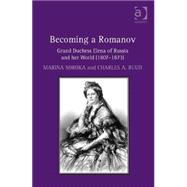 Becoming a Romanov. Grand Duchess Elena of Russia and her World (1807û1873) 9781472457011