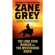 The Lone Star Ranger and The Mysterious Rider 9780765377012
