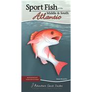 Sport Fish of the Middle & South Atlantic Including Delaware, Florida, Georgia, Maryland, North Carolina, South Carolina and Virginia 9781591937012