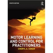 Motor Learning and Control for Practitioners 9781138737013