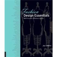 Fashion Design Essentials : 100 Principles of Fashion Design 9781592537013
