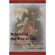 Beholding the Tree of Life: A Rabbinic Approach to the Book of Mormon 9781589587014