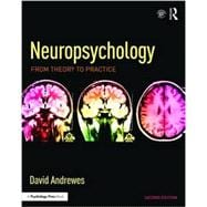 Neuropsychology: From Theory to Practice 9781841697017