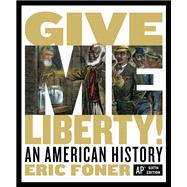 Give Me Liberty!: An American History (Sixth AP Edition) 9780393697018