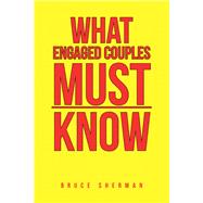 What Engaged Couples Must Know 9781796067019