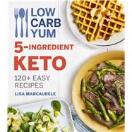 Low Carb Yum 5-ingredient Keto 9780358237020