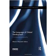The Language of Global Development: A Misleading Geography 9780415657020