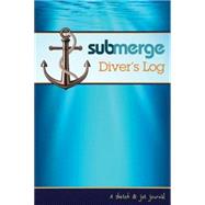 Submerge Diver's Log 2016-2017 9781501817021