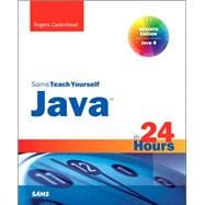Java in 24 Hours, Sams Teach Yourself (Covering Java 8) 9780672337024