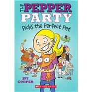 The Pepper Party Picks the Perfect Pet 9781338297027