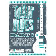 Talkin' Blues: Seven In-Depth Video Lessons Covering SRV- and Hendrix-Style Rhythms, New Orleans and Gospel Grooves, Blues Organ Licks, Chromatic Phrasing and Much M 9781470627027