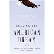 Chasing the American Dream Understanding What Shapes Our Fortunes 9780190467029
