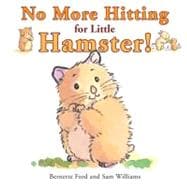 No More Hitting for Little Hamster! 9781907967030
