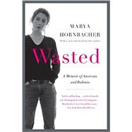 Wasted: A Memoir of Anorexia and Bulimia 9780062327031