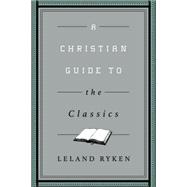 A Christian Guide to the Classics 9781433547034