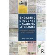 Engaging Students in Academic Literacies: Genre-based Pedagogy for K-5 Classrooms 9780415737036