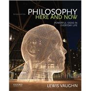 Philosophy Here and Now Powerful Ideas in Everyday Life 9780190207038