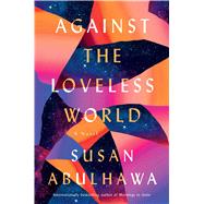 Against the Loveless World 9781982137038