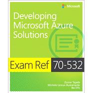 Exam Ref 70-532 Developing Microsoft Azure Solutions 9780735697041