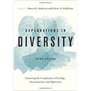 Explorations in Diversity Examining the Complexities of Privilege, Discrimination, and Oppression 9780190617042
