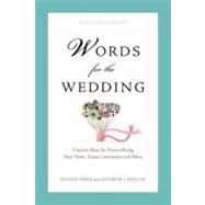 Words for the Wedding Creative Ideas for Personalizing Your Vows, Toasts, Invitations, and More 9780399537042
