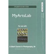 NEW MyArtsLab Student Access Code Card for A Short Course in Photography (standalone) 9780205087044