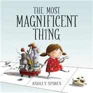 The Most Magnificent Thing 9781554537044