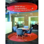 Materials and Components of Interior Architecture 9780131587045