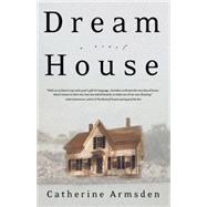 Dream House A Novel 9780990537045