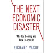 The Next Economic Disaster 9780812247046