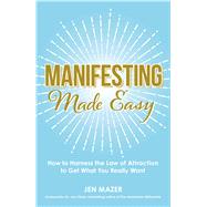 Manifesting Made Easy 9781440597046