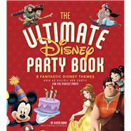 The Ultimate Disney Party Book 8 Fantastic Disney Themes 9781940787046