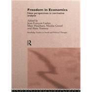 Freedom in Economics: New Perspectives in Normative Analysis 9781138007048