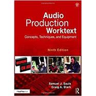 Audio Production Worktext: Concepts, Techniques, and Equipment 9781138557048