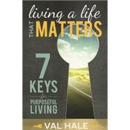 Living a Life That Matters 9781462117048