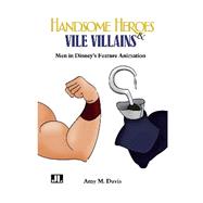 Handsome Heroes & Vile Villains 9780861967049