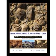 Interpreting Earth History : A Manual in Historical Geology 9781577667049
