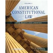 American Constitutional Law, Volume II Civil Rights and Liberties 9780495097051