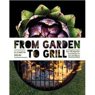 From Garden to Grill 9781604337051