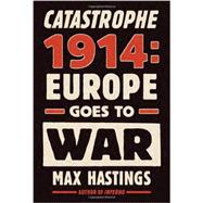 Catastrophe 1914 9780307597052