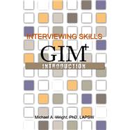 Interviewing Skills: GIM+ Introduction 9780984217052