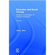 Education and Social Change: Contours in the History of American Schooling 9781138887053