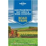 Lonely Planet San Francisco Bay Area & Wine Country Road Trips 9781743607053