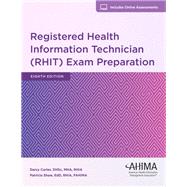 Registered Health Information Technician (RHIT) Exam Preparation, Eighth Edition 9781584267058