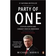 Party of One: Stephen Harper and Canada's Radical Makeover 9780143187059