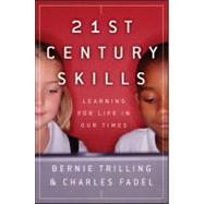 21st Century Skills : Learning for Life in Our Times 9781118157060