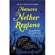 Nature's Nether Regions: What the Sex Lives of Bugs, Birds, and Beasts Tell Us About Evolution, Biodiversity, and Ourselves 9780143127062