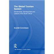 The Global Tourism System: Governance, Development and Lessons from South Africa 9781138247062