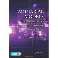 Actuarial Models: The Mathematics of Insurance, Second Edition 9781482227062